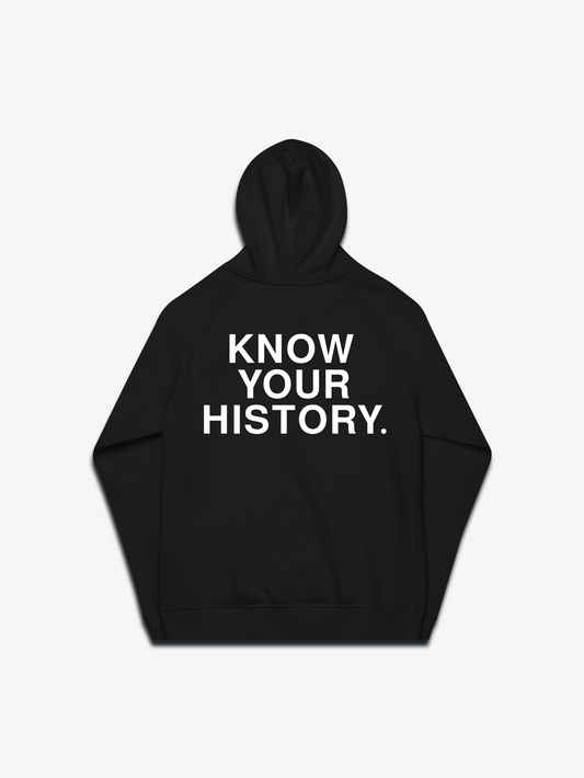 KNOW YOUR HISTORY HOODIE