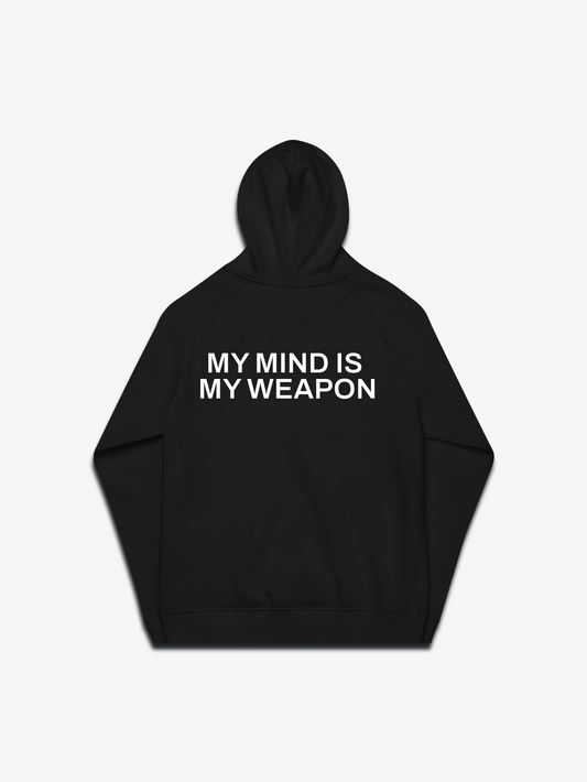 MY MIND IS MY WEAPON HOODIE